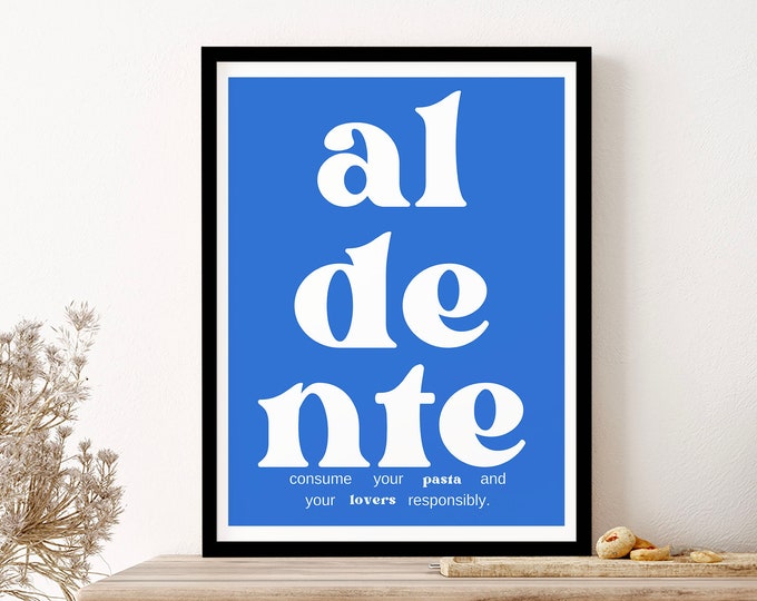 Framed Art Print Poster - Aldente Consume Your Lovers And Your Pasta Responsibly Food Kitchen