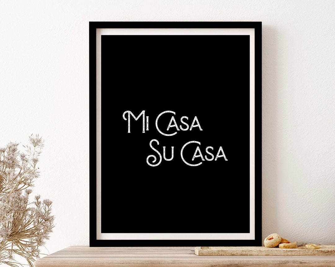 Mi Casa Su Casa übersetzung Mi Casa Su Casa Black White Quote Typography Wall Art Print - Etsy