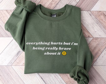 Everything Hurts Embroidered Crewneck Sweatshirt - Chronic Illness Ally Gift - Warrior Vibes - Supportive Friend Gift - Mental Health Care