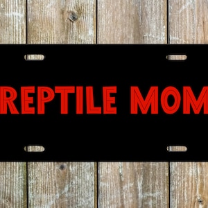 Front License Plate - Reptile Mom Gift - Reptile Mama Vibes - Front License Plates for Bearded Dragon Lizard Iguana Gecko Snake Moms