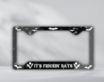 Goth License Metal License Plate Frame - Halloween Car Tag Frame - It's Frickin' Bats Gift - Spooky Season Never Ends - Witchy Familiar