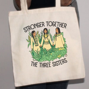 The Three Sisters Tote Bag -  Stronger Together- Native American Heritage History Month - American Indian Culture-Native Lives Matter