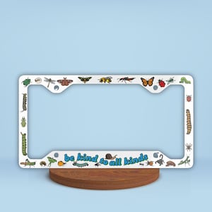 White License Plate Frame, Entomology Accessories, Insect Bug Lover Friends Kindness To All Creatures Birthday Gift Idea, Cool Colorful Bug
