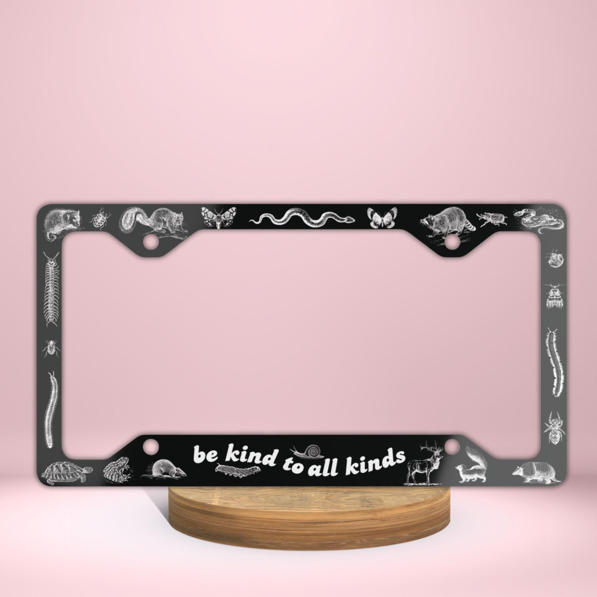 License Plate Frame Be Kind to All Kinds Critters - Fun Car Accessories, Anti-Roadkill, Brake for Creatures - Metal Frame, Black White