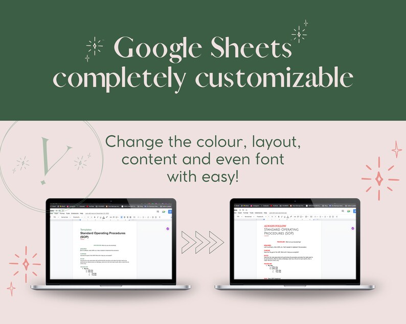 May include: A screenshot showing a Google Sheets document with the text "Standard Operating Procedures (SOP)" on the left and a Google Sheets document with the text "STANDARD OPERATING PROCEDURES (SOP)" on the right. The text "Google Sheets completely customizable" is at the top of the image. The text "Change the colour, layout, content and even font with easy!" is in the middle of the image.
