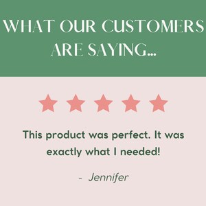 May include: Five-star review with the text "This product was perfect. It was exactly what I needed!" - Jennifer.