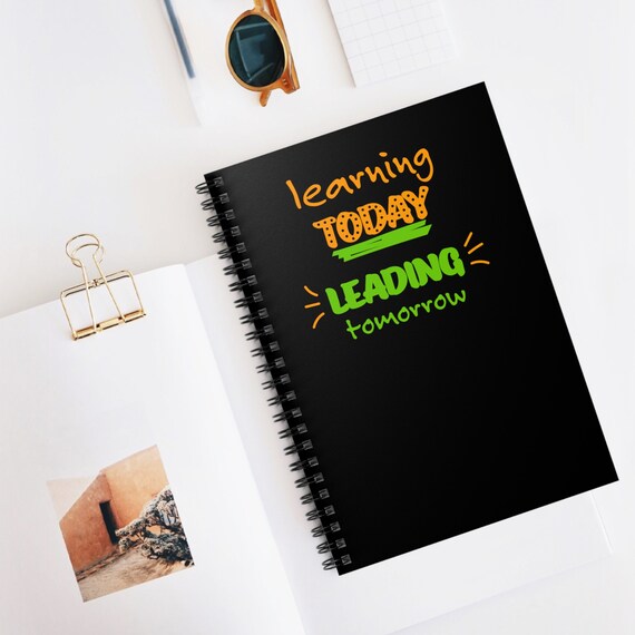 Back to School Spiral Notebook  Gift- Ruled Line Learning to day Leading Tomorrow Quote College Office Gift Thanksgiving Christmas  Gift