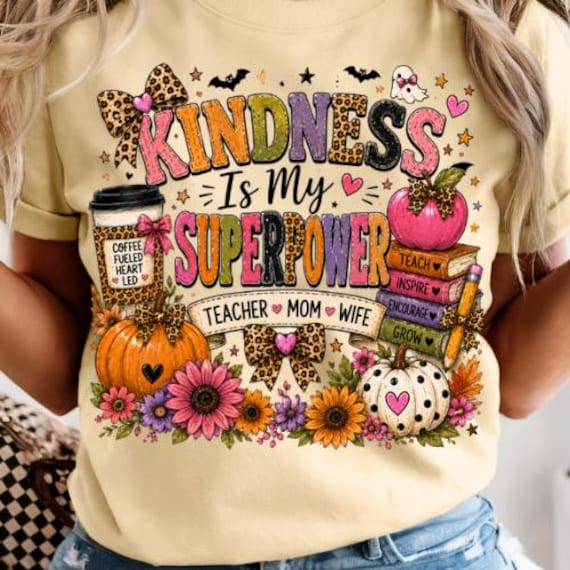 Kindness Is My Superpower Teacher Mom Wife T-Shirt | Cute Fall Pumpkin Sunflower Shirt | Halloween Teacher Shirt | Coquette Autumn Tee