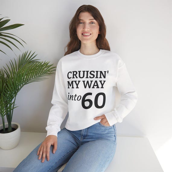 Cruisin' My Way into 60 Sweatshirt | 60th Birthday Crewneck