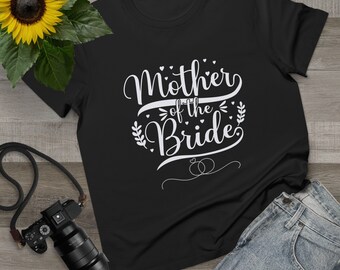 Mother of The Bride Shirt: Wedding Party Gift Tee