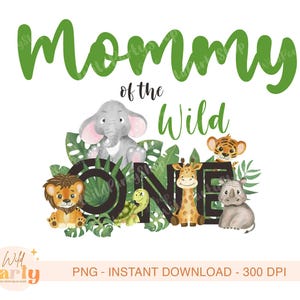Wild One Mommy Mama Mom, file PNG a sublimazione del primo compleanno, design di trasferimento corrispondente per la famiglia Jungle Safari