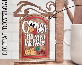 Gobble til you wobble / Thanksgiving sign, frames sold separately / digital download SVG DXF 1/8" 3mm material