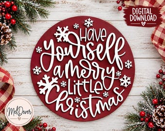 Christmas door round file "Have yourself a merry little Christmas" decor,  wood sign, cut file SVG DXF door hanger porch decor sign