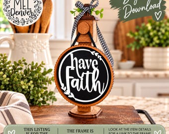 Have faith insert for Interchangeable pillar frame, frame sold separately - digital download, laser ready