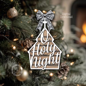 May include: A wooden Christmas ornament in the shape of a church with the words "O Holy Night" in white script. The ornament has a musical staff design and is topped with a silver bow with a snowflake pattern. The words "Digital Download" are also visible.