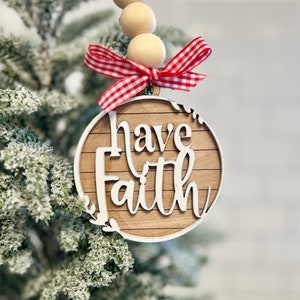 Ornament Faith / Christian / Catholic / Scripture / Religious music, glowforge, cricut, Silhouette laser cut file SVG Have Faith