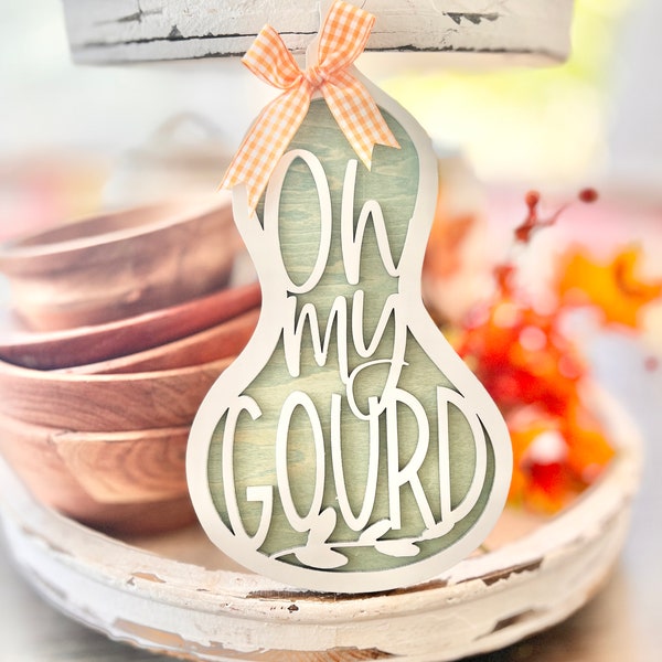 Oh My gourd, thanksgiving fall autumn decor, 3D sign, glowforge, cricut, Silhouette laser cut file SVG easy assembly