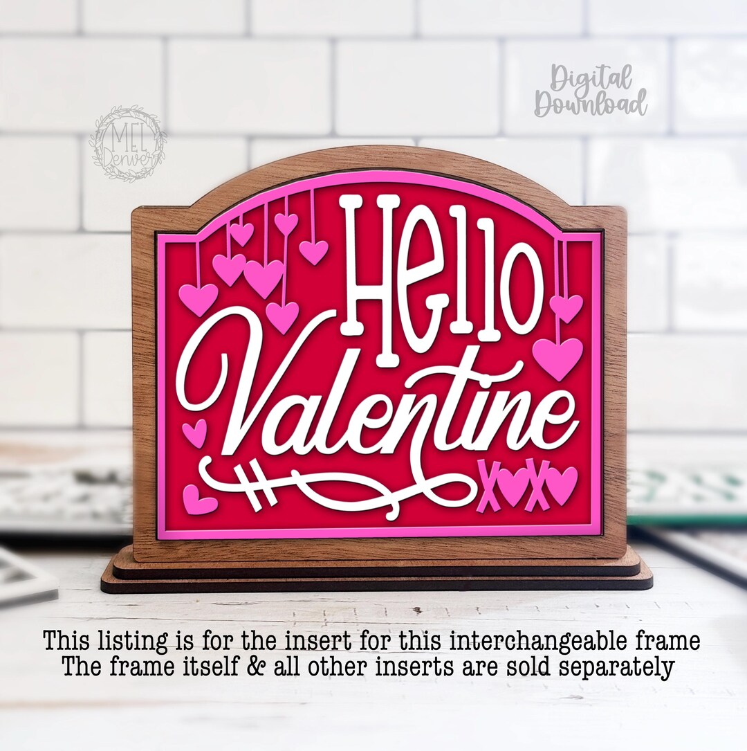 Print Hello Insert Value Interchangeable Sign Insert Hello Valentine (digital Download SVG DXF ...