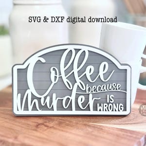 Kaffee weil Mörder ist falsch, Kaffeebar digitale Datei für Laser moderne Farmhaus Look Schild/Svg Schneidedateien Laser/Glowforge
