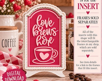 Love brew here Sign insert: Valentine's Day SVG DXF (Digital Download) interchangeable - frames sold separately