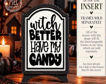 Witch better have my candy Sign Insert: Halloween SVG DXF (Digital Download) interchangeable