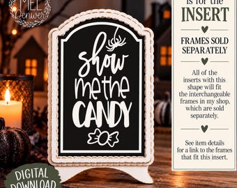 Show me the candy Sign Insert: Halloween SVG DXF (Digital Download) interchangeable