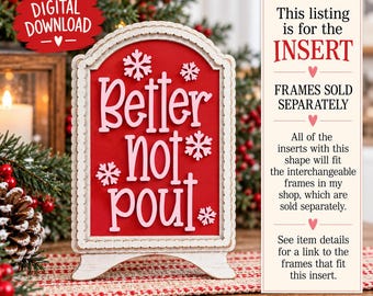 Better not pout Sign Insert: Christmas Winter SVG DXF (Digital Download) interchangeable  / frames sold separately