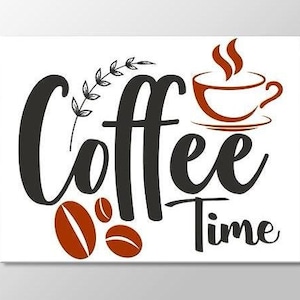 May include: A white canvas print with black text that reads "Coffee Time" and a brown coffee cup with steam coming from it. There are also three brown coffee beans below the text.