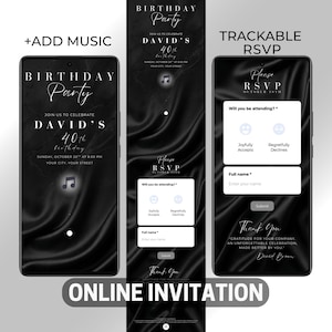 May include: Digital online invitation for a 40th birthday party. The design features a black and white theme with elegant script and a trackable RSVP form. Includes the text "+ADD MUSIC" and "ONLINE INVITATION".