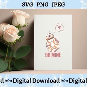 Star Wars Valentine SVG, BB MIne, BB8 droid svg, cricut cut file, digital download - Valentine&#39;s Day card - love svg - png