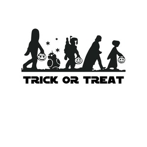 May include: Black and white silhouette of Star Wars characters trick or treating.  The characters include Darth Vader, a Stormtrooper, R2-D2, and a young child.  The text "TRICK OR TREAT" is below the characters.