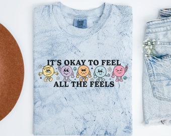It's Okay To Feel All The Feels Cute Graphic T-Shirt For Bcba Shirt Mental Health Shirts Anxiety T Shirt Therapist Shirt Neurodiversity Gift