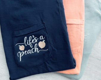 Life's a Peach  Embroidered Comfort Colors Pocket Tee | Cute Summer T-Shirt