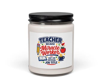 Teacher Miracle Worker Candle, Scented Soy Candle | Teacher Appreciation Gifts