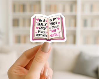 In a Really Good Place Book sticker/book sticker/laminate sticker/waterbottle sticker/laptop sticker/kindle sticker