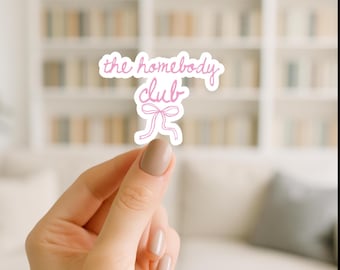 Homebody Club Sticker/water-resistant sticker/laminate sticker/coquette sticker/laptop sticker/kindle sticker