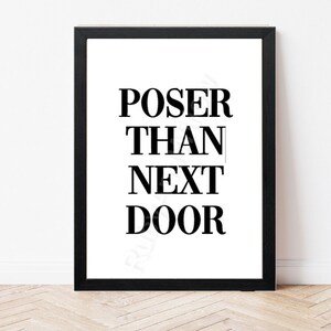 Posher Than Next Door Quote - Posh Wall Art - Impresión divertida - Impresión de sala de estar - Decoración de pasillo - Impresión de dormitorio - Cita de estándares