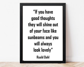 Roald Dahl Good Thoughts - Roald Dahl Quote - BFG Print - Inspirational Quote - Motivational Wall Art - Living Room Print - Office Art