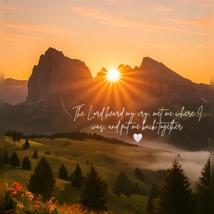 May include: A scenic view of a mountain range at sunset with a quote about healing and hope. The quote reads "The Lord heard my cry, met me where I was, and put me back together". A cup of coffee sits on a wooden table in the foreground.