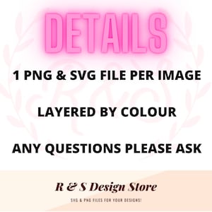 Puede incluir: Texto en ne&oacute;n rosa que dice "DETAILS" con un dise&ntilde;o floral a cada lado. Debajo del texto, se lee "1 PNG & SVG FILE PER IMAGE", "LAYERED BY COLOUR" y "ANY QUESTIONS PLEASE ASK". En la parte inferior de la imagen, se lee "R & S Design Store" con el lema "SVG & PNG FILES FOR YOUR DESIGNS!"
