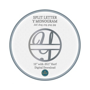 May include: A silver split letter Y monogram design in a circle with a horizontal line across the center. The text "SPLIT LETTER Y MONOGRAM" is above the design and the text "12" with a .051" Kerf Digital Download" is below the design.