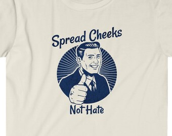 Spread Cheeks Not Hate Awareness Shirt | Vintage Retro Funny Graphic Tee | Spread Cheeks Funny Message Tshirt