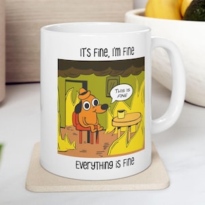Es ist fein, Im fein, alles ist fein Kaffeebecher | Lustige Meme Morgen Becher sarkastischen Humor 11 Unze 15 Unze | Kaffee-Liebhaber-Geschenk