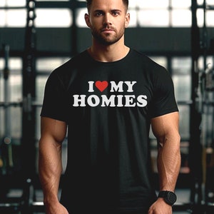 I Heart My Homies Shirt | I Love My Friends From the Hood Parody Unisex Tee | Funny Homies Tshirt