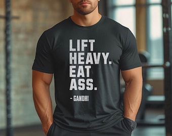Lift Heavy Eat Ass Meme Gym Shirt | Bodybuilding Motivation Funny Pump Cover | Edgy Gym Humor Distressed Text Gift Tshirt