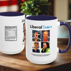 Taza de café de 11 oz y 15 oz con información nutricional de Liberal Tears / Divertida taza de regalo liberal para conservadores / Taza que desencadena el MAGA Trump 2024