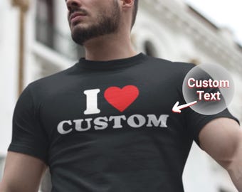 I Love-shirt op maat |  Gepersonaliseerd I Love-T-shirt | I Heart aangepast valentijnscadeau-t-shirt