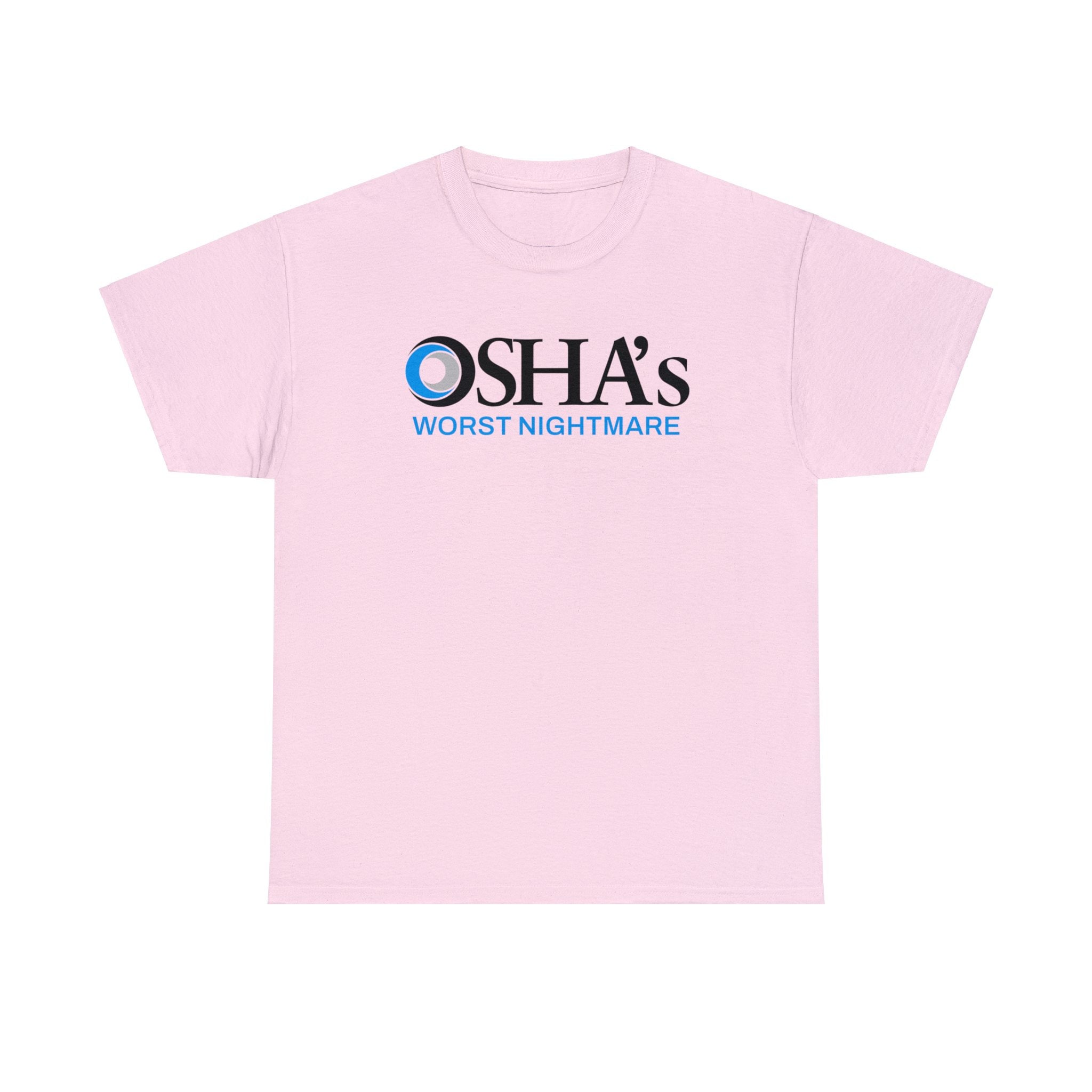 Oshas Worst Nightmare Funny Work Shirt | Work Joke Cotton Tee | Job Fun ...