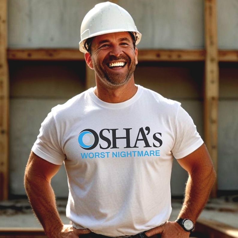 May include: A man wearing a white hard hat and a white t-shirt with a blue circle and the text "OSHA's WORST NIGHTMARE".
