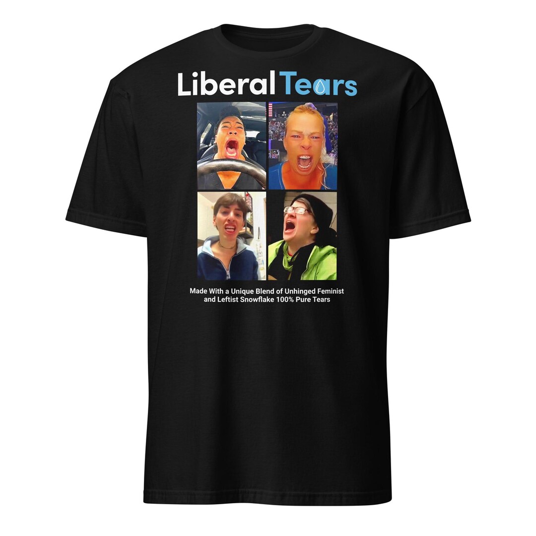 Liberal Tears Nutrition Facts Tshirt Funny Liberal Gift Shirt for